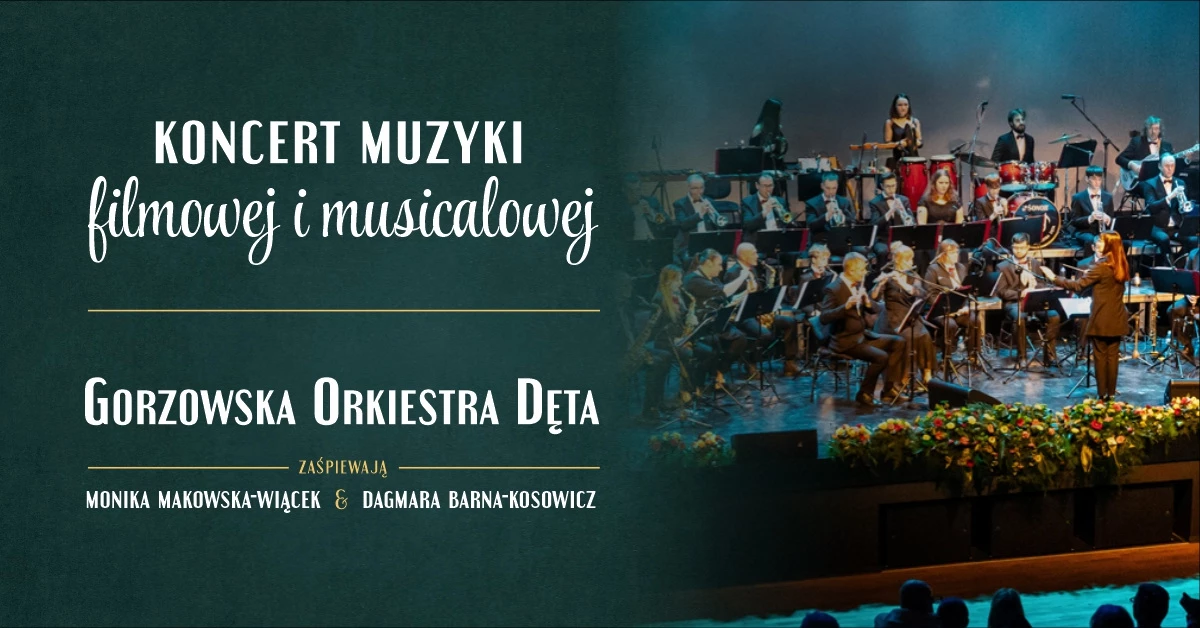 Koncert Muzyki Filmowej i Musicalowej Gorzowskiej Orkiestry Dętej